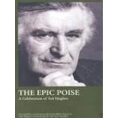 The Epic Poise: A Celebration of Ted Hughes