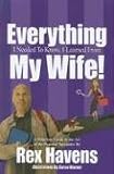 Everything I Needed to Know, I Learned from My Wife!