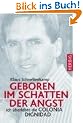 Geboren im Schatten der Angst: Ich �berlebte die Colonia Dignidad