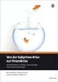 Produkt-Bild: Von der Subprime-Krise zur Finanzkrise: Ursachen, Auswirkungen, Handlungsempfehlungen