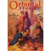 Oriental Stories, Vol 2, No. 1 (Winter 1932) by John Gregory Betancourt, Robert E. Howard, and E. Hoffmann Price