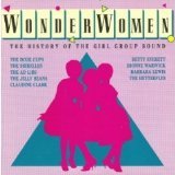 Wonder Women - The History Of The Girl Group Sound