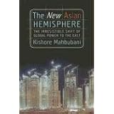 The New Asian Hemisphere: The Irresistible Shift of Global Power to the East