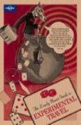 Lonely Planet Guide To Experimental Travel (Lonely Planet)