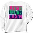 Liv'n, Luv'n, Lax'n Long Sleeve T-Shirt - Adult - Shirts