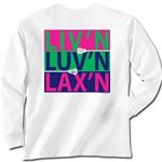 Liv'n, Luv'n, Lax'n Long Sleeve T-Shirt - Adult - Shirts