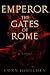 Emperor: The Gates of Rome: A Novel of Julius Caesar (Kindle Edition)