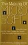 The Making of Microsoft: How Bill Gates and His Team Created the World's Most Successful Software Company