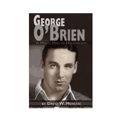 George O'Brien - A Man's Man in Hollywood