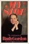 My Side: The Autobiography of Ruth Gordon
