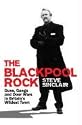 Blackpool Rock, The: Guns, Gangs and Door Wars in Britain's Wildest Town