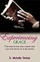 Experiencing GRACE: One woman's year long journey with God after the death of her mother