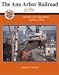 Ann Arbor Railroad In Color: History & Operations 1869 to 1976