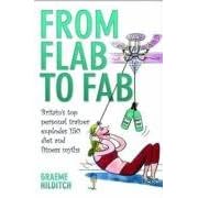From Flab to Fab: Britain's Top Personal Trainer Explodes 150 Diet and Fitness Myths