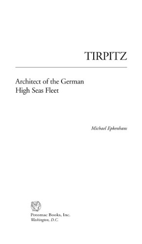 Tirpitz: Architect of the German High Seas Fleet