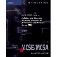 70-270 and 70-290: MCSE MCSA Guide to Installing and Managing Microsoft Windows XP...