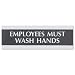 U. S. Stamp & Sign Century Series "Employees Must Wash Hands" Sign, 9 Inch Width x 0.5 Inch Depth x 3 Inch height, Black/Silver (4782)
