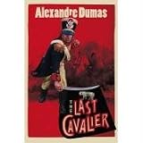 The Last Cavalier: Being the Adventures of Count Sainte-Hermine in the Age of Napoleon