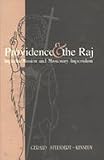 Providence and the Raj : imperial mission and missionary imperialism