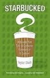 Review Sceptre  / Starbucked: A Double Tall Tale of Caffeine, Commerce and Culture