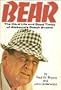 Bear: The Hard Life and Good Times of Alabama's Coach Bryant