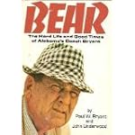 Bear: The Hard Life and Good Times of Alabama's Coach Bryant book cover