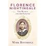Florence Nightingale: The Woman and Her Legend