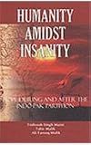 Humanity Amidst Insanity: Hope During and after the Indo-Pak Partition