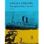 Shanghai fern von wo: Roman von Ursula Krechel