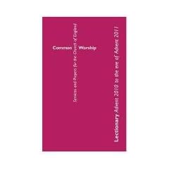 Common Worship Lectionary: Advent 2010 to the Eve of Advent 2011-standard (Common Worship: Services and Prayers for the Church of England)