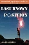 Last Known Position (Katherine Anne Porter Prize in Short Fiction)