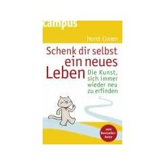 Schenk dir selbst ein neues Leben: Die Kunst, sich immer wieder neu zu erfinden