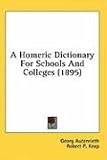 A Homeric Dictionary For Schools And Colleges (1895)