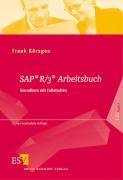 SAP&reg; R/3&reg; Arbeitsbuch: Grundkurs mit Fallstudien