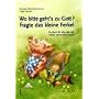 Wo bitte gehts zu Gott?, fragte das kleine Ferkel: Ein Buch f�r alle, die sich nichts vormachen lassen