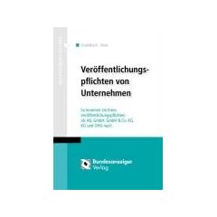 Ver�ffentlichungspflichten von Unternehmen: So kommen Sie Ihren Ver�ffentlichungspflichten als AG, GmbH & Co KG, KG und OHG nach