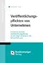 Ver�ffentlichungspflichten von Unternehmen: So kommen Sie Ihren Ver�ffentlichungspflichten als AG, GmbH & Co KG, KG und OHG nach