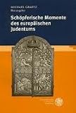 Sch�pferische Momente des europ�ischen Judentums in der fr�hen Neuzeit - 