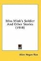 Miss Mink's soldier,: And other stories,