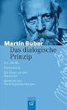 Das dialogische Prinzip: Ich und Du / Zwiesprache / Die Frage an den Einzelnen / Elemente des Zwischenmenschlichen / Zur Geschichte des dialogischen Prinzips