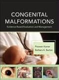 Congenital Malformations: Evidence-Based Evaluation and Management