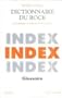 Dictionnaire du rock, tome 3 (Index & glossaire)