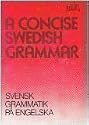 A Concise Swedish Grammar: Svensk Grammatik Pa Engelska