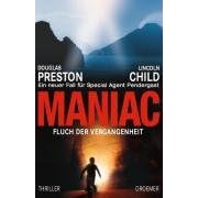 Maniac - Fluch der Vergangenheit: Ein neuer Fall f�r Special Agent Pendergast