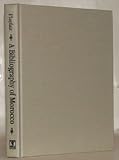 Bibliography Of Morocco From The Earliest Time To The End Of 1891