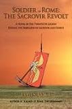 Soldier of Rome: The Sacrovir Revolt:A Novel of the Twentieth Legion During the Rebellion of Sacrovir and Florus