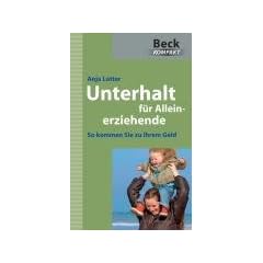 Unterhalt f�r Alleinerziehende: So kommen Sie zu Ihrem Geld