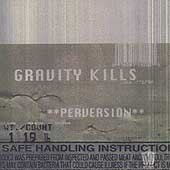 Perversion by  Gravity Kills 