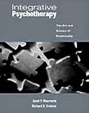 Integrative Psychotherapy: The Art and Science of Relationship