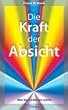 Die Kraft der Absicht: Wie Bewu�tsein wirkt